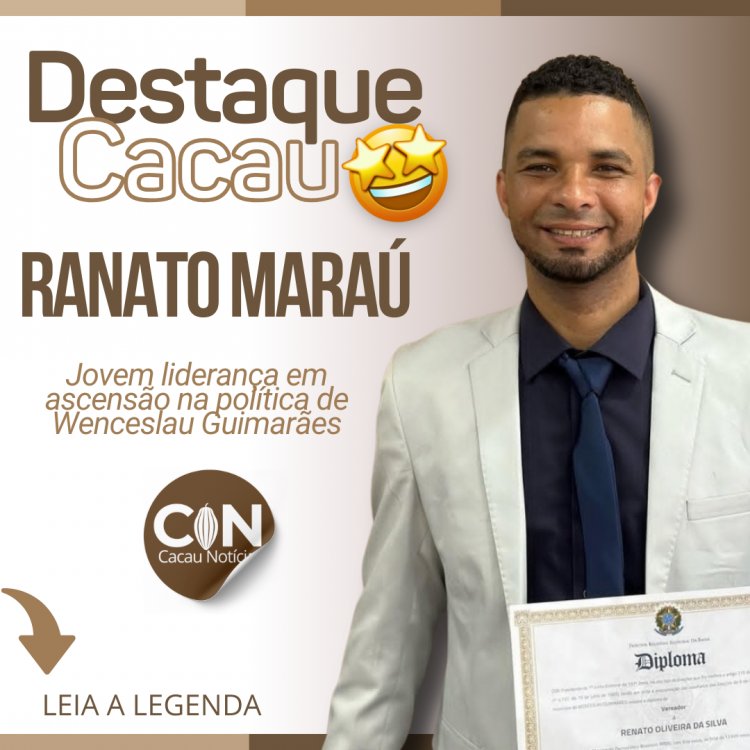 Renato Maraú: Jovem liderança em ascensão na política de Wenceslau Guimarães